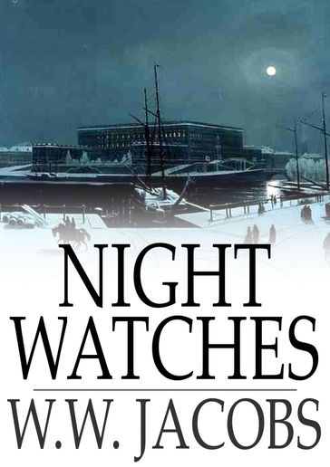 Night Watches - W. W. Jacobs