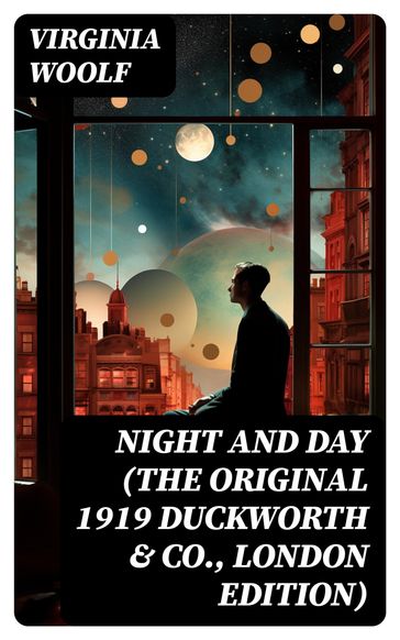 Night and Day (The Original 1919 Duckworth & Co., London Edition) - Virginia Woolf