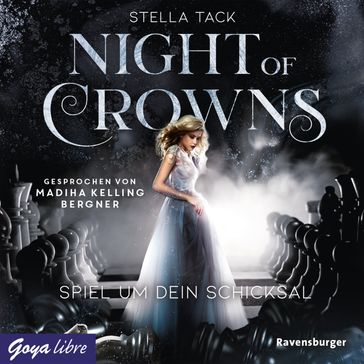 Night of Crowns. Spiel um dein Schicksal [Band 1 (Ungekürzt)] - Night of Crowns - Stella Tack