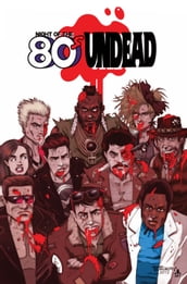 Night of the 80 s Undead #TPB
