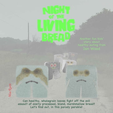 Night of the Living Bread - Ian Wood