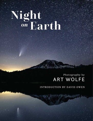 Night on Earth - Art Wolfe - David Owen