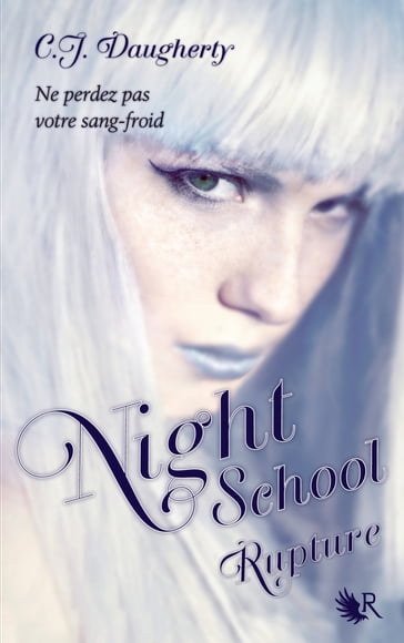 Night school - tome 3 Rupture - C.J. Daugherty