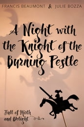 A Night with the Knight of the Burning Pestle