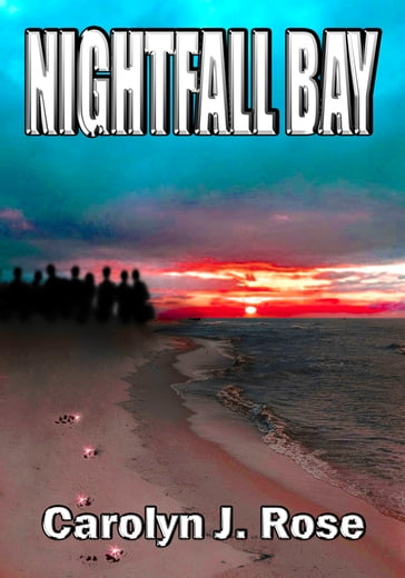 Nightfall Bay - Carolyn J. Rose