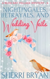 Nightingales, Betrayals, and Wedding Veils