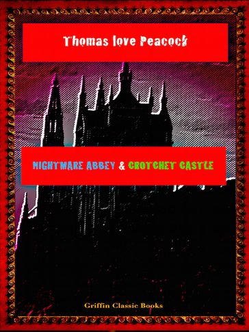 Nightmare Abbey & Crotchet Castle - Thomas Love Peacock