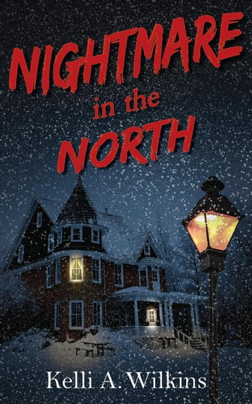 Nightmare in the North - Kelli A. Wilkins
