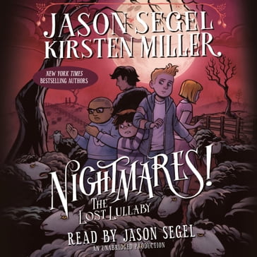 Nightmares! The Lost Lullaby - Jason Segel - Kirsten Miller