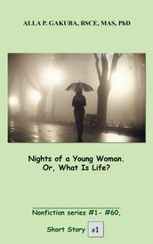 Nights of a Young Woman. Or, What Is Life?