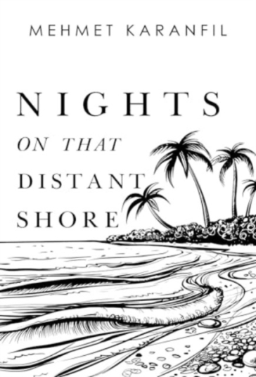 Nights on that Distant Shore - Mehmet Karanfil