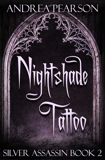Nightshade Tattoo, Silver Assassin Book Two - Andrea Pearson
