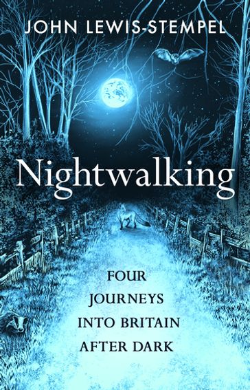 Nightwalking - John Lewis-Stempel
