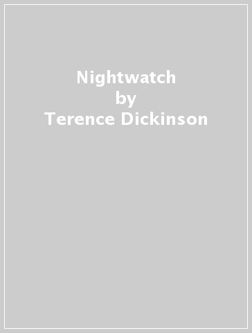 Nightwatch - Terence Dickinson - Ken Hewitt White