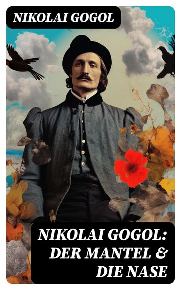 Nikolai Gogol: Der Mantel & Die Nase - Nikolai Gogol