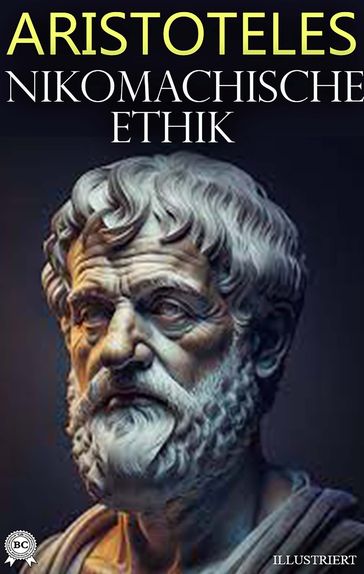 Nikomachische Ethik. Illustriert - Aristoteles