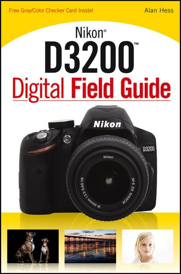 Nikon D3200 Digital Field Guide - Alan Hess