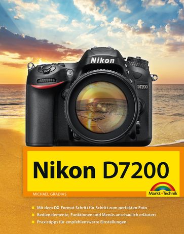 Nikon D7200 Handbuch - Michael Gradias