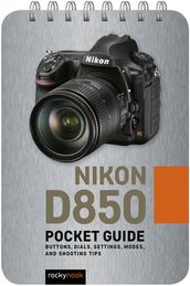 Nikon D850: Pocket Guide