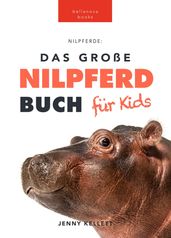 Nilpferde Das Ultimative Nilpferde Buch für Kids