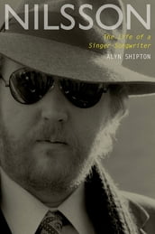 Nilsson: The Life of a Singer-Songwriter