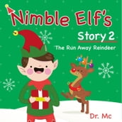 Nimble Elf s Story 2 The Run Away Reindeer