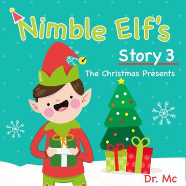 Nimble Elf's Story 3 The Christmas Presents - Dr. MC