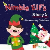 Nimble Elf s Story 5 The Amazing Christmas