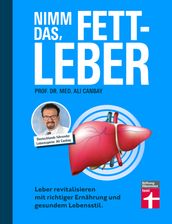 Nimm das, Fettleber - Ratgeber zum Entgiften der Leber, Abnehmen & Bewegung