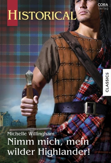 Nimm mich, mein wilder Highlander! - Michelle Willingham