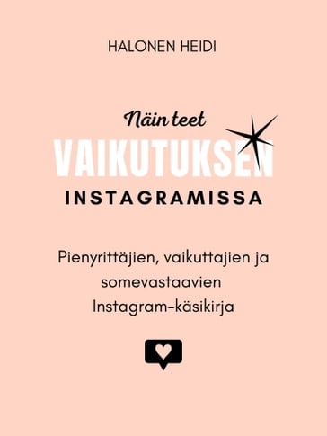 Näin teet vaikutuksen Instagramissa - Heidi Halonen