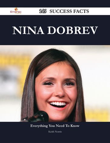 Nina Dobrev 145 Success Facts - Everything you need to know about Nina Dobrev - Keith Norris