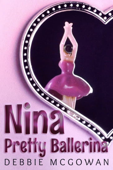 Nina, Pretty Ballerina - Debbie McGowan