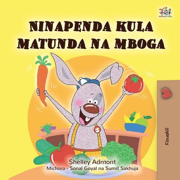 Ninapenda kula matunda na mboga - Shelley Admont - KidKiddos Books