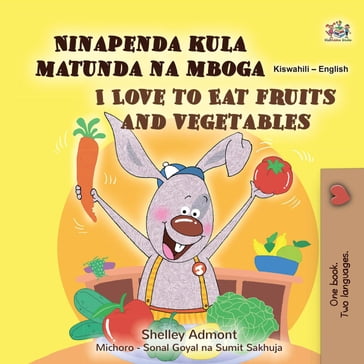 Ninapenda kula matunda na mboga I Love to Eat Fruits and Vegetables - Shelley Admont - KidKiddos Books