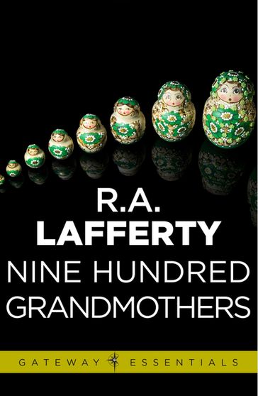 Nine Hundred Grandmothers - R. A. Lafferty
