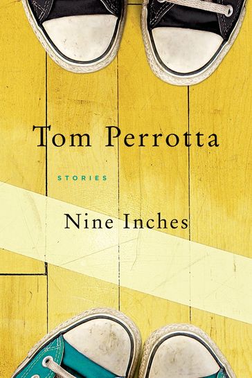 Nine Inches - Tom Perrotta