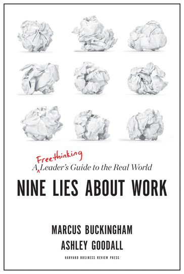Nine Lies About Work - Ashley Goodall - Marcus Buckingham