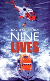 Nine Lives: A Helicopter Rescue Pilot in Ireland