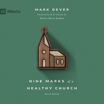 Nine Marks of a Healthy Church (4th edition) - Mark Dever