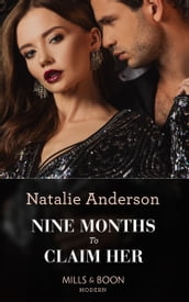 Nine Months To Claim Her (Rebels, Brothers, Billionaires, Book 2) (Mills & Boon Modern)