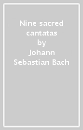 Nine sacred cantatas