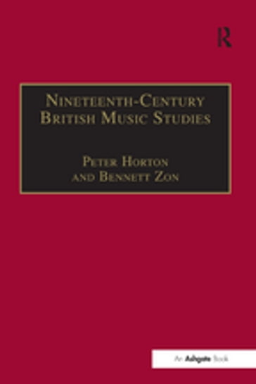 Nineteenth-Century British Music Studies - Peter Horton