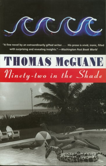 Ninety-Two in the Shade - Thomas McGuane