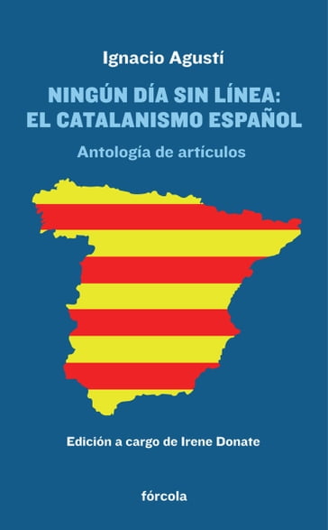 Ningún día sin línea: El catalanismo español - Ignacio Agustí