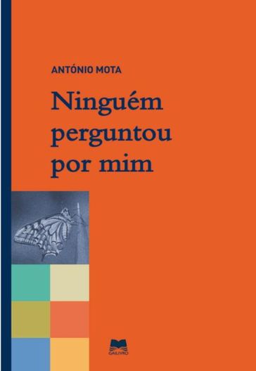 Ninguém Perguntou por Mim - António Ribeiro da Mota