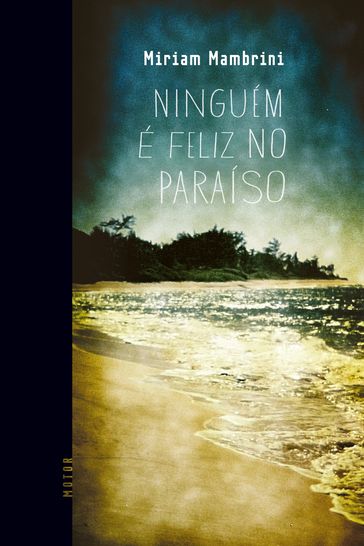 Ninguém é feliz no paraíso - Miriam Mambrini