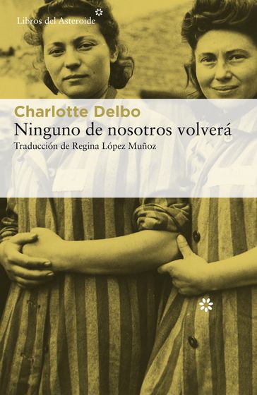 Ninguno de nosotros volverá - Charlotte Delbo