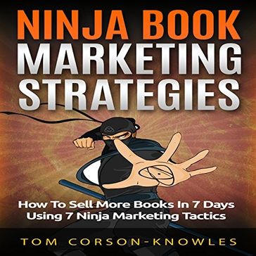 Ninja Book Marketing Strategies - Tom Corson-Knowles