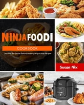 Ninja Foodi Cookbook: Discover the Secret Behind Healthy Ninja Foodi Recipes